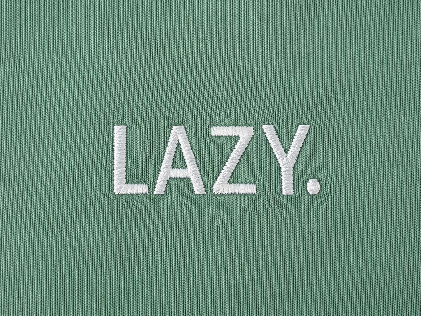 LAZY. green